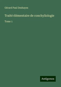 Traité élémentaire de conchyliologie - Deshayes, Gérard Paul