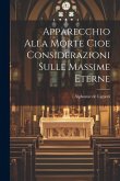 Apparecchio Alla Morte Cioe Considerazioni Sulle Massime Eterne