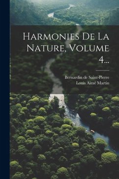 Harmonies De La Nature, Volume 4... - Saint-Pierre, Bernardin De