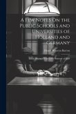A Few Notes On the Public Schools and Universities of Holland and Germany: Taken During a Tour in the Summer of 1839 A Few Notes On the Public Schools and Universities of Holland and Germany: Taken During a Tour in the Summer of 1839