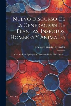 Cover Nuevo Discurso De La Generación De Plantas, Insectos, Hombres Y Animales