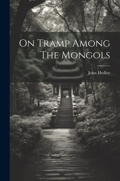 On Tramp Among The Mongols