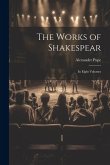 The Works of Shakespear: In Eight Volumes