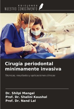 Cirugía periodontal mínimamente invasiva - Mangal, Shilpi; Kaushal, Shalini; Lal, Nand