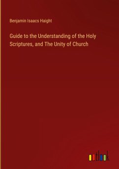 Guide to the Understanding of the Holy Scriptures, and The Unity of Church