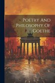 Poetry And Philosophy Of Goethe