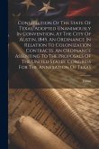 Constitution Of The State Of Texas, Adopted Unanimously In Convention, At The City Of Austin, 1845. An Ordinance In Relation To Colonization Contracts