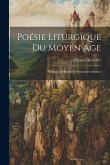 Poésie Liturgique Du Môyen Age: Rythme Et Histoire: Hymnaires Italiens Poésie Liturgique Du Môyen Age: Rythme Et Histoire: Hymnaires Italiens