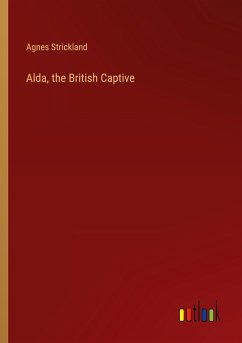 Alda, the British Captive - Strickland, Agnes