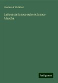 Lettres sur la race noire et la race blanche