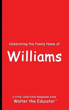 Celebrating the Family Name of Williams - Walter the Educator