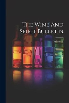 The Wine And Spirit Bulletin; Volume 18 - Anonymous