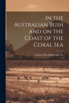 Cover In the Australian Bush and on the Coast of the Coral Sea