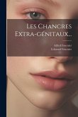 Les Chancres Extra-génitaux... Les Chancres Extra-génitaux...