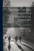 History of the Andover Theological Seminary History of the Andover Theological Seminary