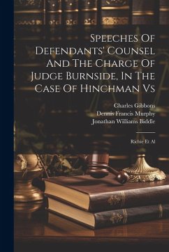 Cover Speeches Of Defendants' Counsel And The Charge Of Judge Burnside, In The Case Of Hinchman Vs