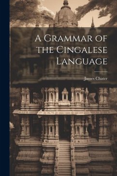 A Grammar of the Cingalese Language - Chater, James