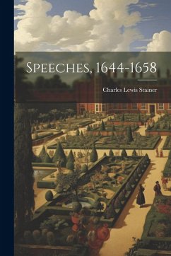 Speeches, 1644-1658 - Stainer, Charles Lewis