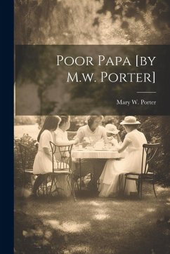 Cover Poor Papa [by M.w. Porter]