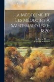 La Médecine Et Les Médecins À Saint-malo 1500-1820