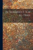 Al-Shamrkh f 'ilm al-trkh