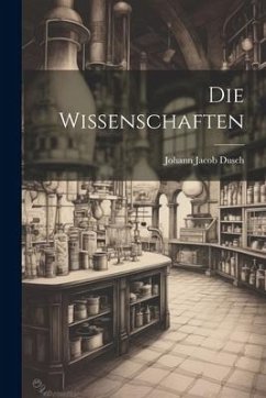 Die Wissenschaften - Dusch, Johann Jacob