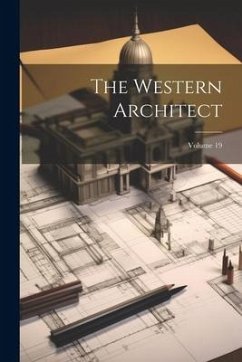 The Western Architect; Volume 19 - Anonymous