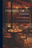 Proverbes Sur Les Femmes: L'amitié, L'amour Et Le Mariage