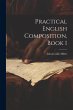 Practical English Composition, Book 1 - Bild 1