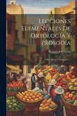 Lecciones Elementales De Ortología Y Prosodía: Obra Nueva Y Original ...... Lecciones Elementales De Ortología Y Prosodía: Obra Nueva Y Original ......