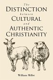 The Distinction between Cultural and Authentic Christianity The Distinction between Cultural and Authentic Christianity