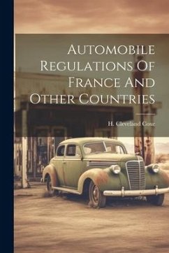 Automobile Regulations Of France And Other Countries - Coxe, H. Cleveland