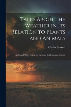 Talks About the Weather in Its Relation to Plants and Animals - Barnard, Charles