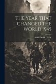 The Year That Changed the World 1945