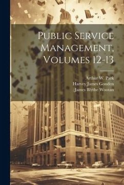 Public Service Management, Volumes 12-13 - Gonden, Harvey James