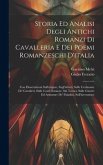 Storia Ed Analisi Degli Antichi Romanzi Di Cavalleria E Dei Poemi Romanzeschi D'italia: Con Dissertazioni Sull'origine, Sugl'istituti, Sulle Cerimonie