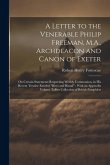 A Letter to the Venerable Philip Freeman, M.A., Archdeacon and Canon of Exeter: On Certain Statements Respecting Weekly Communion, in his Recent Treat