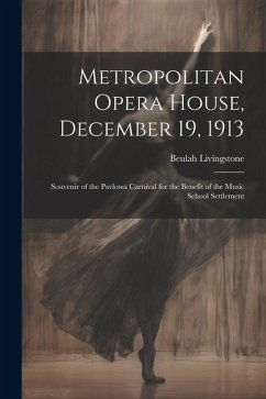 Cover Metropolitan Opera House, December 19, 1913; Souvenir of the Pavlowa Carnival for the Benefit of the Music School Settlement