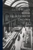 Guide to the Royal Collections of Dresden