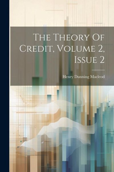 The Theory Of Credit, Volume 2, Issue 2 The Theory Of Credit, Volume 2, Issue 2