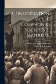 Considérations Sur Les Compagnies, Sociétés Et Maîtrises... Considérations Sur Les Compagnies, Sociétés Et Maîtrises...