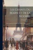 Les Chants Du Béarn Et De La Bigorre: Ou, Introduction À L'étude De La Langue Vulgaire Et De Sa Littérature...