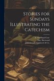 Stories for Sundays Illustrating the Catechism