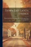 Down East Latch Strings