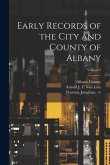 Early Records of the City and County of Albany; Volume 3