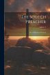 The Scotch Preacher: Or, a Collection... - Bild 1