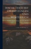 Irische Texte Mit Übersetzungen Und Wörterbuch: 1. -4. Ser., Extrabd. Zu Ser.1.-4...