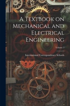 A Textbook on Mechanical and Electrical Engineering; Volume 3