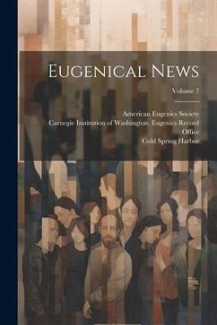 Eugenical News; Volume 7 - Society, American Eugenics