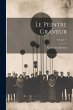 Le Peintre Graveur; Volume 11 - Bild 1